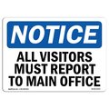 Signmission OSHA Sign, 12" H, 18" W, Aluminum, NOTICE All Visitors Must Report To Main Office Sign, Landscape OS-NS-A-1218-L-15237